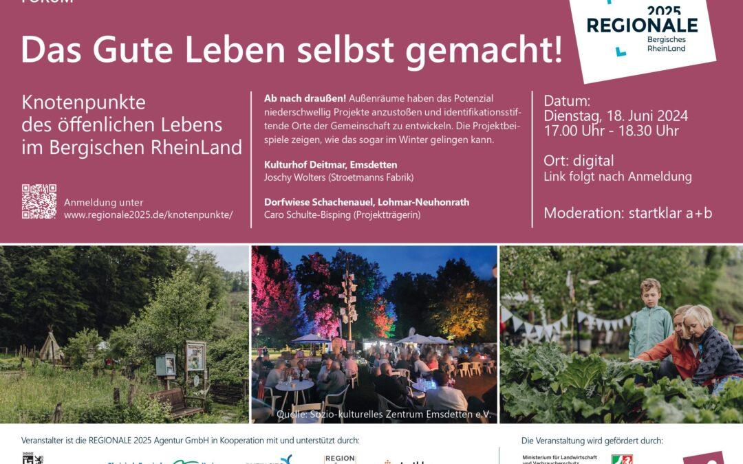 Einladung zum dritten Forum „Das Gute Leben selbst gemacht! Knotenpunkte des öffentlichen Lebens im Bergischen RheinLand“ am 18.06.24